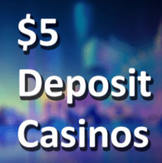 $5 deposit online casino